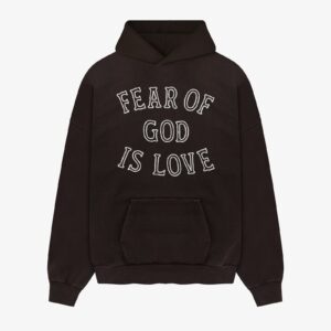 Fear of God Is Love Hoodie